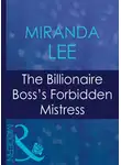 Miranda Lee - The Billionaire Boss's Forbidden Mistress