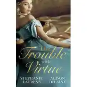 Постер книги The Trouble with Virtue: A Comfortable Wife / A Lady By Day