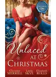 Christine Merrill - Unlaced At Christmas: The Christmas Duchess / Russian Winter Nights / A Shocking Proposition