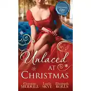 Постер книги Unlaced At Christmas: The Christmas Duchess / Russian Winter Nights / A Shocking Proposition
