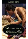 Linda Skye - Unveiled for the Persian King