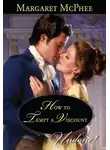 Margaret McPhee - How to Tempt a Viscount