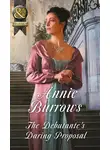 Энни Бэрроуз - The Debutante's Daring Proposal