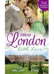 Sarah Mallory - From London With Love: Disgrace and Desire / The Captain and the Wallflower