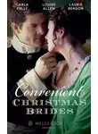 Louise Allen - Convenient Christmas Brides: The Captain’s Christmas Journey / The Viscount’s Yuletide Betrothal / One Night Under the Mistletoe