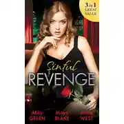 Постер книги Sinful Revenge: Exquisite Revenge / The Sinful Art of Revenge / Undone by His Touch