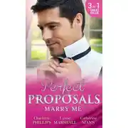 Постер книги Marry Me: The Proposal Plan / Single Dad, Nurse Bride / Millionaire in Command