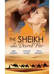 Эбби Грин - The Sheikh Who Desired Her: Secrets of the Oasis / The Desert Prince / Saved by the Sheikh!
