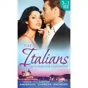 Постер книги The Italians: Luca, Marco and Alessandro: Between the Italian's Sheets / The Moretti Heir / Alessandro and the Cheery Nanny