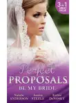 Kathie DeNosky - Be My Bride: The Right Mr Wrong / A Most Suitable Wife / Betrothed for the Baby