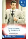 Jennifer Lewis - Propositioned By The Prince: The Prince's Pregnant Bride