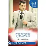 Постер книги Propositioned By The Prince: The Prince's Pregnant Bride