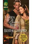 Blythe Gifford - Taken by the Border Rebel