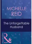 Michelle Reid - The Unforgettable Husband