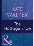 Kate Walker - The Hostage Bride