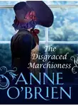 Anne O'Brien - The Disgraced Marchioness