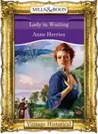 Anne Herries - Lady in Waiting
