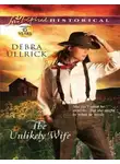 Debra Ullrick - The Unlikely Wife