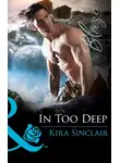 Kira Sinclair - In Too Deep