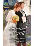 Christine Merrill - A Ring from a Marquess