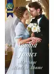 Sophia James - Marriage Made in Shame