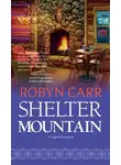 Робин Карр - Shelter Mountain