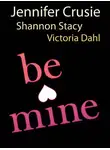 Victoria Dahl - Be Mine: Sizzle / Too Fast to Fall / Alone with You