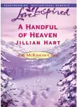 Jillian Hart - A Handful of Heaven