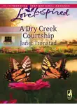 Janet Tronstad - A Dry Creek Courtship