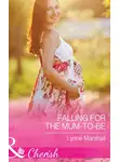 Lynne Marshall - Falling for the Mum-to-Be