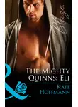 Kate Hoffmann - The Mighty Quinns: Eli