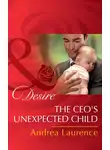 Andrea Laurence - The Ceo's Unexpected Child