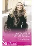 Christy McKellen - A Countess For Christmas