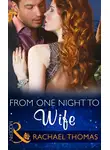 Rachael Thomas - From One Night to Wife