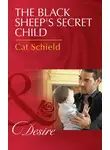 Cat Schield - The Black Sheep's Secret Child