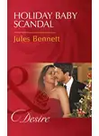Jules Bennett - Holiday Baby Scandal