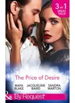 Майя Блейк - The Price Of Desire: The Price of Success / The Cost of Her Innocence / Not For Sale
