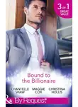 Шантель Шоу - Bound To The Billionaire: Captive in His Castle / In Petrakis's Power / The Count's Prize