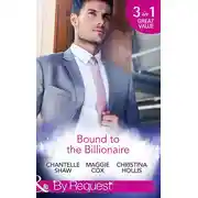 Постер книги Bound To The Billionaire: Captive in His Castle / In Petrakis's Power / The Count's Prize