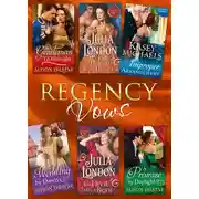 Постер книги Regency Vows: A Gentleman 'Til Midnight / The Trouble with Honour / An Improper Arrangement / A Wedding By Dawn / The Devil Takes a Bride / A Promise by Daylight
