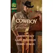 Постер книги All a Cowboy Wants for Christmas: Waiting for Christmas / His Christmas Wish / Once Upon a Frontier Christmas