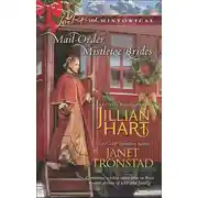 Постер книги Mail-Order Mistletoe Brides: Christmas Hearts / Mistletoe Kiss in Dry Creek