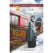 Постер книги Mail-Order Holiday Brides: Home for Christmas / Snowflakes for Dry Creek
