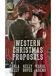 Carla Kelly - Western Christmas Proposals: Christmas Dance with the Rancher / Christmas in Salvation Falls / The Sheriff's Christmas Proposal