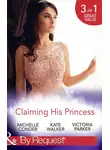 Kate Walker - Claiming His Princess: Duty at What Cost? / A Throne for the Taking / Princess in the Iron Mask