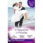 Постер книги It Happened In Paradise: Wedded in a Whirlwind / Deserted Island, Dreamy Ex! / His Bride in Paradise