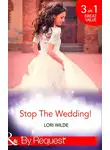 Lori Wilde - Stop The Wedding!: Night Driving / Smooth Sailing / Crash Landing