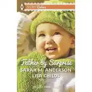 Постер книги Father by Surprise: A Man of Distinction / His Baby Surprise