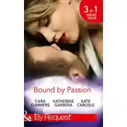 Постер книги Bound By Passion: No Desire Denied / One More Kiss / Second-Chance Seduction