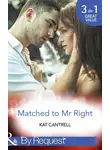Kat Cantrell - Matched To Mr Right